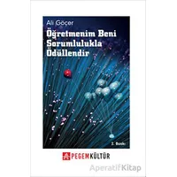 Öğretmenim Beni Sorumlulukla Ödüllendir - Ali Göçer - Pegem Akademi Yayıncılık