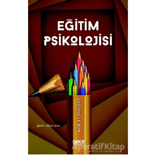 Eğitim Psikolojisi - Gustave le Bon - Gece Kitaplığı