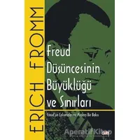 Freud Düşüncesinin Büyüklüğü ve Sınırları - Erich Fromm - Say Yayınları