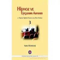 Hipnoz ve Uygulama Alanları - Tahir Özakkaş - Psikoterapi Enstitüsü