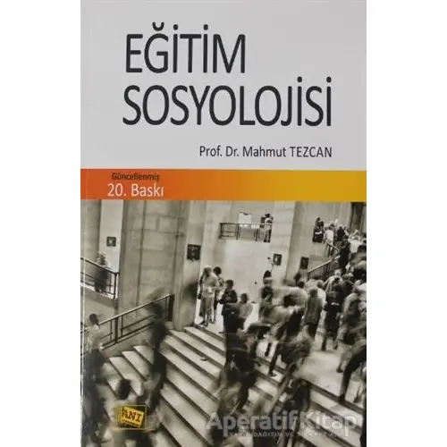 Eğitim Sosyolojisi - Mahmut Tezcan - Anı Yayıncılık