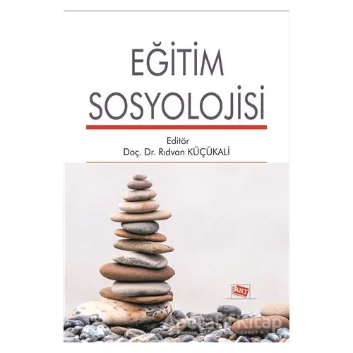 Eğitim Sosyolojisi - Rıdvan Küçükali - Anı Yayıncılık