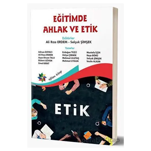 Eğitimde Ahlak ve Etik - Selçuk Şimşek - Eğiten Kitap