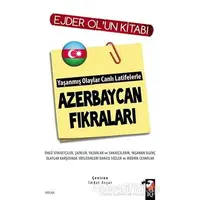 Yaşanmış Olaylar Canlı Latifelerle Azerbaycan Fıkraları - Ejder Ol - IQ Kültür Sanat Yayıncılık