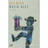 Nazik Alet - Aziz Nesin - Nesin Yayınevi