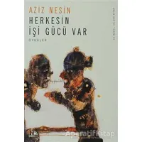 Herkesin İşi Gücü Var - Aziz Nesin - Nesin Yayınevi