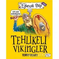 Tehlikeli Vikingler - Terry Deary - Eğlenceli Bilgi Yayınları