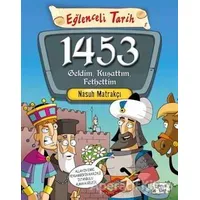 1453 Geldim, Kuşattım, Fethettim - Nasuh Matrakçı - Eğlenceli Bilgi Yayınları