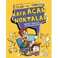 Kafa Açan Noktalar - Ahmet Benzer - Eğlenceli Bilgi Yayınları