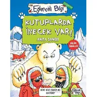 Kutuplarda İnecek Var! - Anita Ganeri - Eğlenceli Bilgi Yayınları