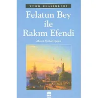 Felatun Bey ile Rakım Efendi - Ahmet Mithat - Ema Kitap