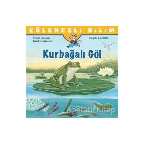 Eğlenceli Bilim: Kurbağalı Göl - Sabine Choinski - İş Bankası Kültür Yayınları