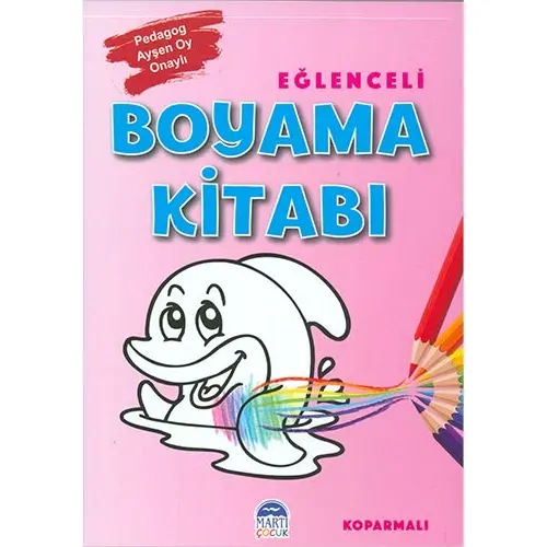 Eğlenceli Boyama Kitabı (Kopartmalı) Martı Çocuk