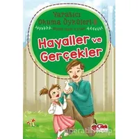 Hayaller ve Gerçekler - Yaratıcı Okuma Öyküleri 5 - Necmi Halil Aytan - Çilek Kitaplar