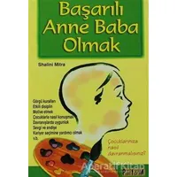 Başarılı Anne Baba Olmak - Shalini Mitra - Platform Yayınları