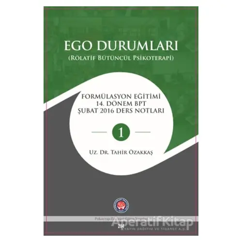 Ego Durumları (Rölatif Bütüncül Psikoterapi) - Tahir Özakkaş - Psikoterapi Enstitüsü