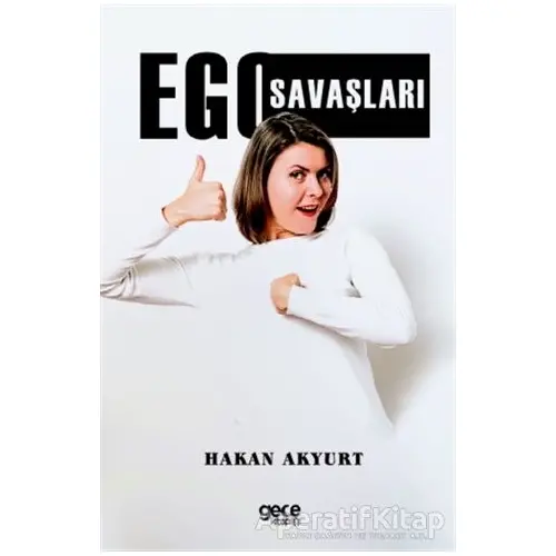 Ego Savaşları - Hakan Akyurt - Gece Kitaplığı