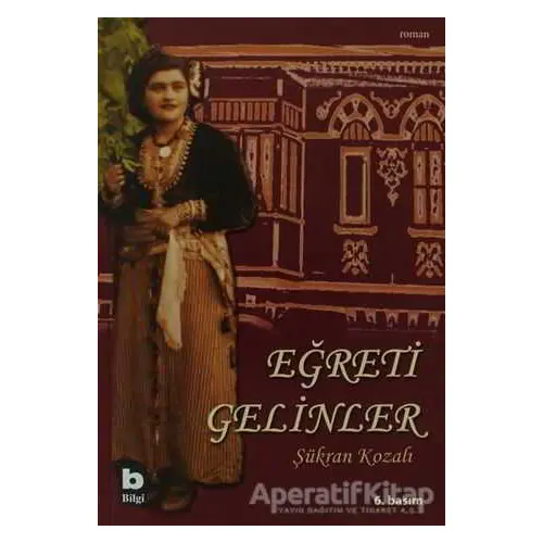 Eğreti Gelinler - Şükran Kozalı - Bilgi Yayınevi