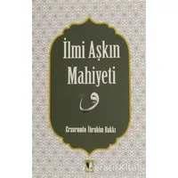 İlmi Aşkın Mahiyeti - Erzurumlu İbrahim Hakkı - Ehil Yayınları