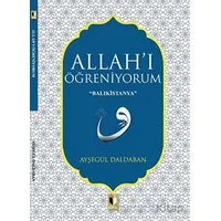 Allahı Öğreniyorum - Ayşegül Daldaban - Ehil Yayınları