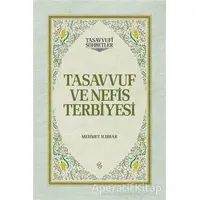 Tasavvuf ve Nefis Terbiyesi - Mehmet Ildırar - Semerkand Yayınları