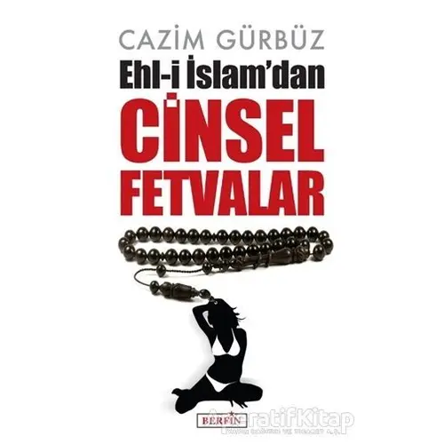 Ehl-i İslam’dan Cinsel Fetvalar - Cazim Gürbüz - Berfin Yayınları