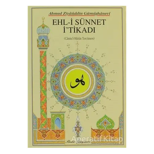 Ehl-i Sünnet İTikadı - Ahmed Ziyaüddin Gümüşhanevi - Bedir Yayınları