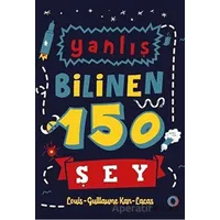 Yanlış Bilinen 150 Şey - Louis Guillaume Kan Lacas - Orenda