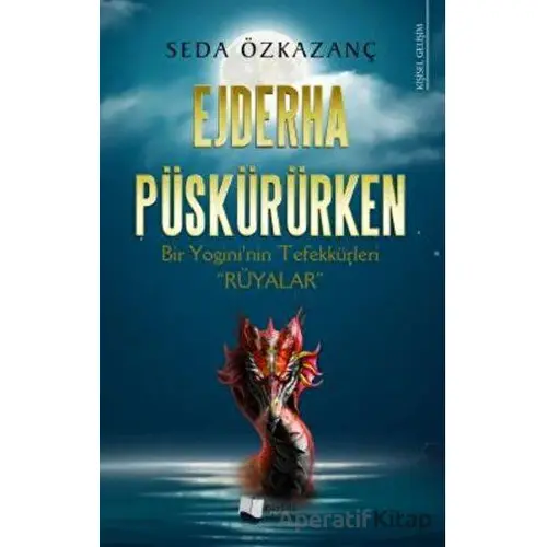 Ejderha Püskürürken - Seda Özkazanç - Karina Yayınevi