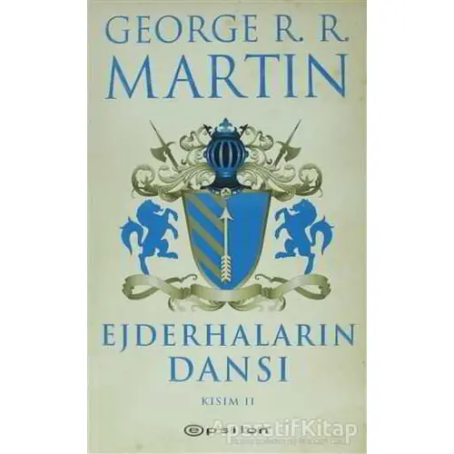 Ejderhaların Dansı 2 -Buz ve Ateşin Şarkısı 5 - George R. R. Martin - Epsilon Yayınevi