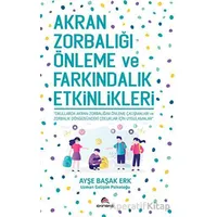 Akran Zorbalığı Önleme ve Farkındalık Etkinlikleri - Ayşe Başak Erk - Ekinoks Yayın Grubu