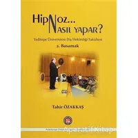 Hipnoz Nasıl Yapar? 2. Basamak - Tahir Özakkaş - Psikoterapi Enstitüsü