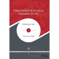 Psikoterapi ve Günlük Yaşamda Şu An - Daniel N. Stern - Psikoterapi Enstitüsü