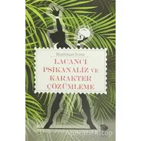 Lacancı Psikanaliz ve Karakter Çözümleme - Mutluhan İzmir - İmge Kitabevi Yayınları