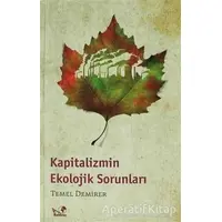 Kapitalizmin Ekolojik Sorunları - Temel Demirer - Kaldıraç Yayınevi