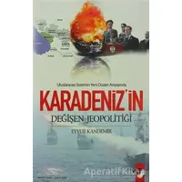 Uluslararası Sistemin Yeni Düzen Arayışında Karadenizin Değişen Jeopolitiği