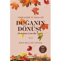 Doğanın Dönüşü – Ekolojinin Uzun Bir Tarihi 2. Cilt - John Bellamy Foster - Kalkedon Yayıncılık