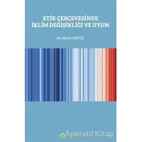Etik Çerçevesinde İklim Değişikliği ve Uyum - Murat Artuç - Hiperlink Yayınları