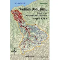 Vadinin Dönüşümü: İkizdere’de Hidroelektrik Santraller - Ayşen Eren - Yeni İnsan Yayınevi