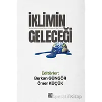 İklimin Geleceği - İklim Değişikliğine Disiplinlerarası Bir Bakış - Ömer Küçük - Palet Yayınları