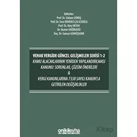 VEHAK Vergide Güncel Gelişmeler Serisi 1-2 Kamu Alacaklarının Yeniden Yapılandırılması Kanunu: Sorun