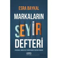 Markaların Seyir Defteri - Esra Baykal - Ceres Yayınları