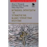 Küresel Dönüşüm ve Türkiye’de Kamu Yönetimi Eğitimi - Meral S. Öztoprak - İmge Kitabevi Yayınları