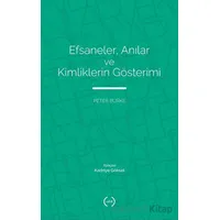 Efsaneler, Anılar ve Kimliklerin Gösterimi - Peter Burke - Islık Yayınları