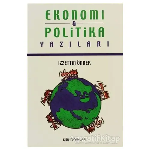 Ekonomi ve Politika Yazıları - İzzettin Önder - Derin Yayınları