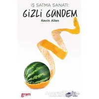 İş Satma Sanatı: Gizli Gündem - Kevin Allen - The Kitap