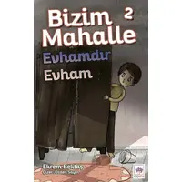 Bizim Mahalle 2 Evhamdır Evham - Ekrem Bektaş - Ötüken Çocuk Yayınları