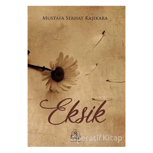 Eksik - Mustafa Serhat Kaşıkara - Kağıt Yayınevi