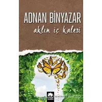 Aklın İç Kalesi - Adnan Binyazar - Eksik Parça Yayınları