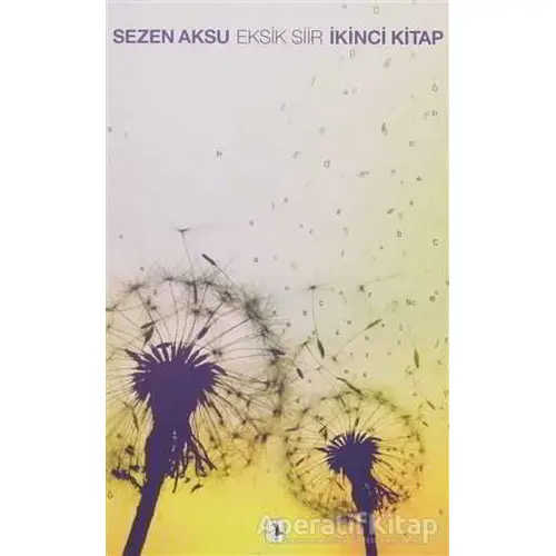 Eksik Şiir İkinci Kitap - Sezen Aksu - Metis Yayınları